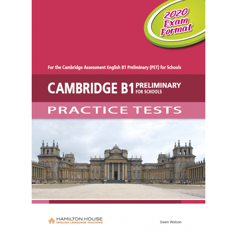 CAMBRIDGE B1 PRELIMINARY FOR SCHOOLS (PET) PRACTICE TEST STUDENT'S BOOK 2020 FORMAT