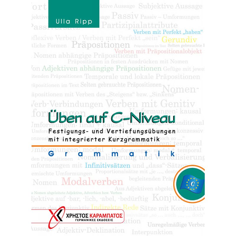 Üben auf C-Niveau. Grammatik - Festigungs- und Vertiefungsübungen mit integrierter Kurzgrammatik