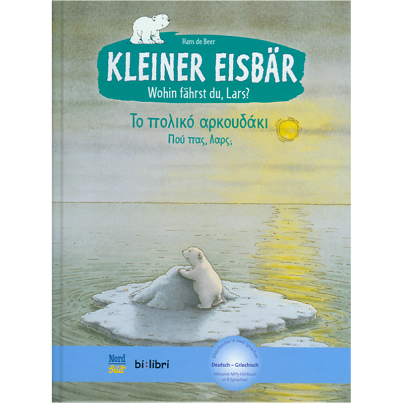 NordSüd/bi:libri - Kleiner Eisbär - Wohin fährst du Lars, dt.-gr.