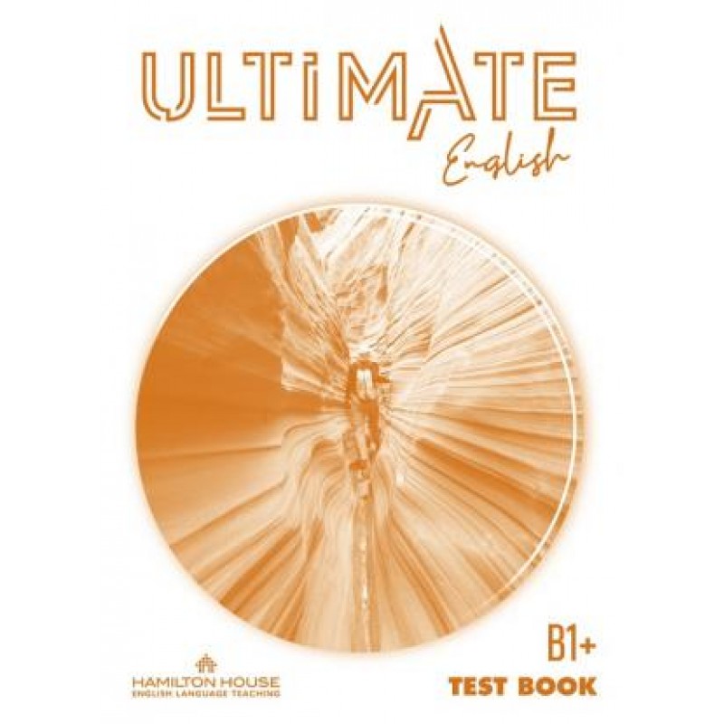 ULTIMATE ENGLISH B1+ TEST BOOK