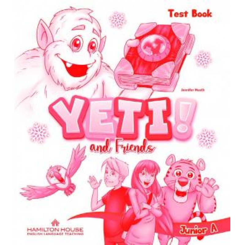 YETI AND FRIENDS JUNIOR A TEST BOOK